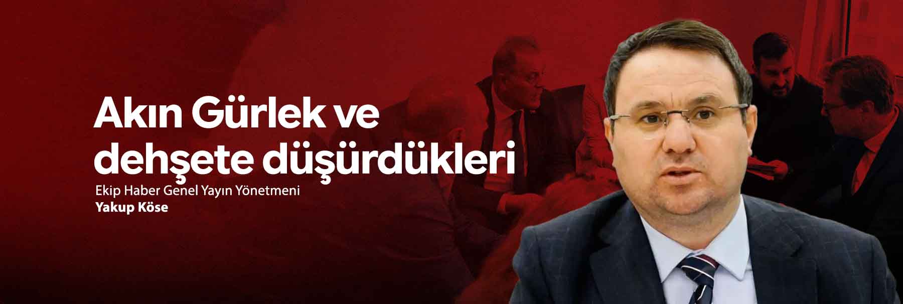Akın Gürlek ve dehşete düşürdükleri