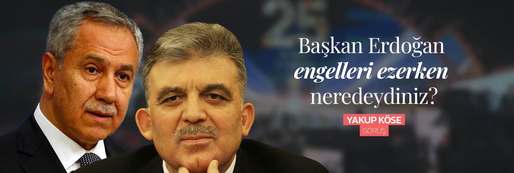 Başkan Erdoğan engelleri ezerken neredeydiniz?