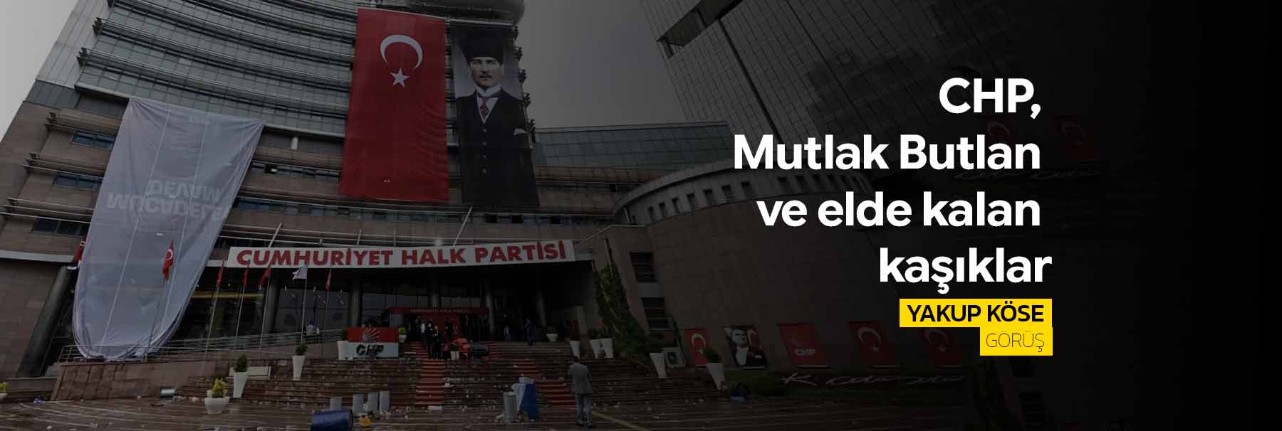 CHP, Mutlak Butlan ve elde kalan kaşıklar
