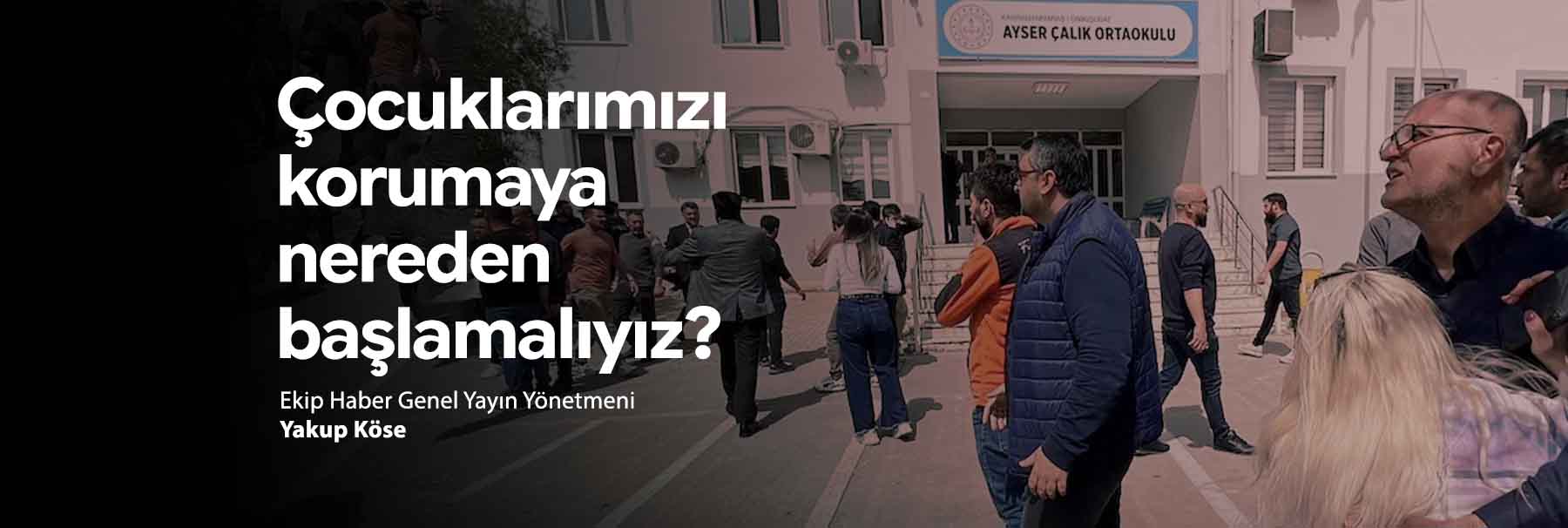Çocuklarımızı korumaya nereden başlamalıyız?