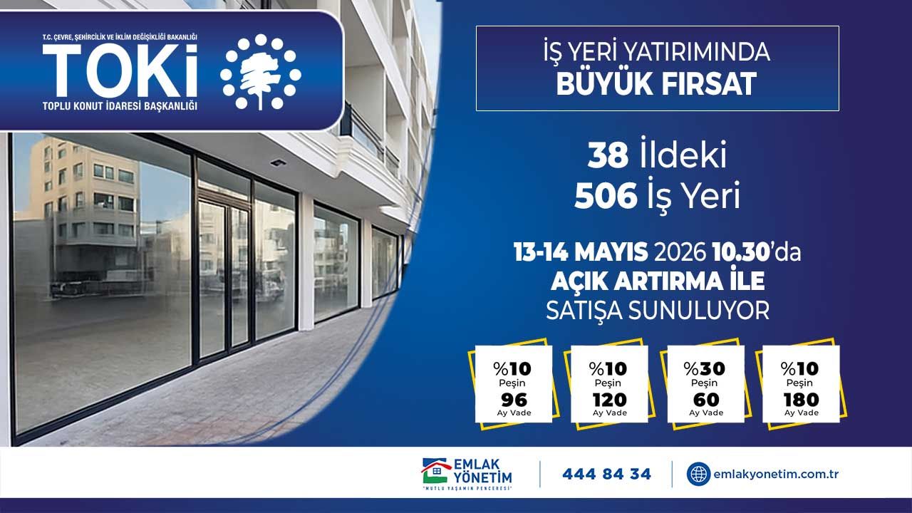 TOKİ’den 38 ilde 506 iş yeri için açık artırma: Başvurular Emlak Yönetim’de