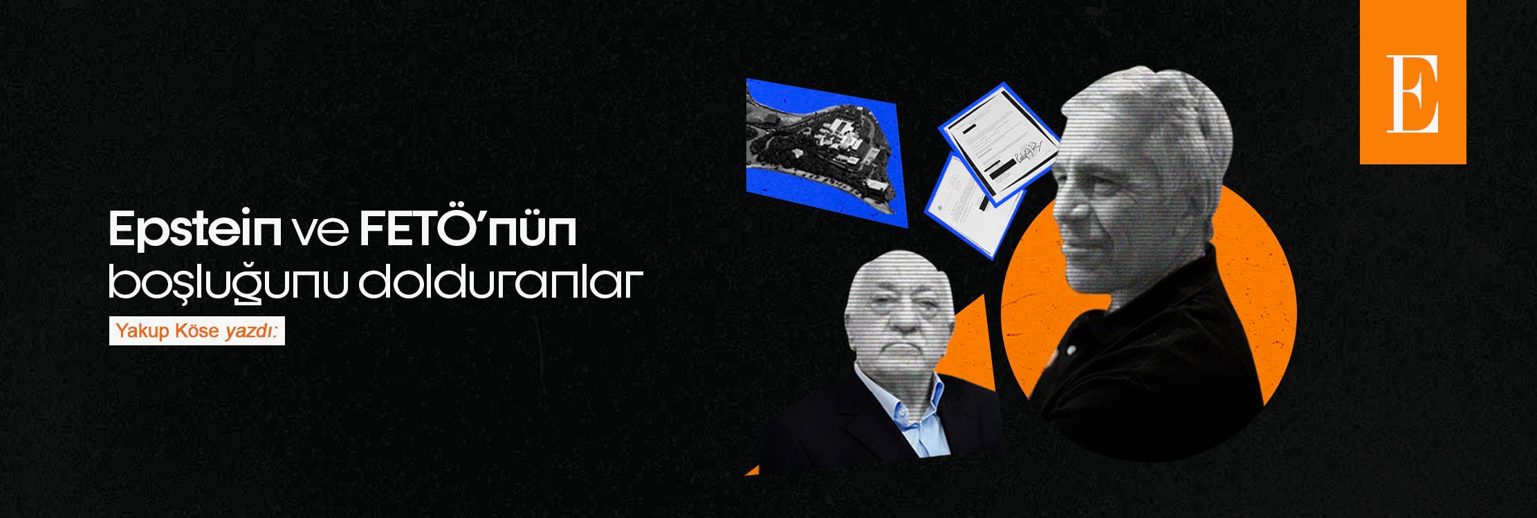 Epstein ve FETÖ'nün boşluğunu dolduranlar