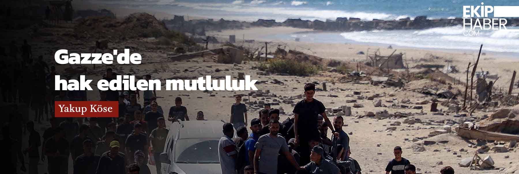 Gazze'de hak edilen mutluluk