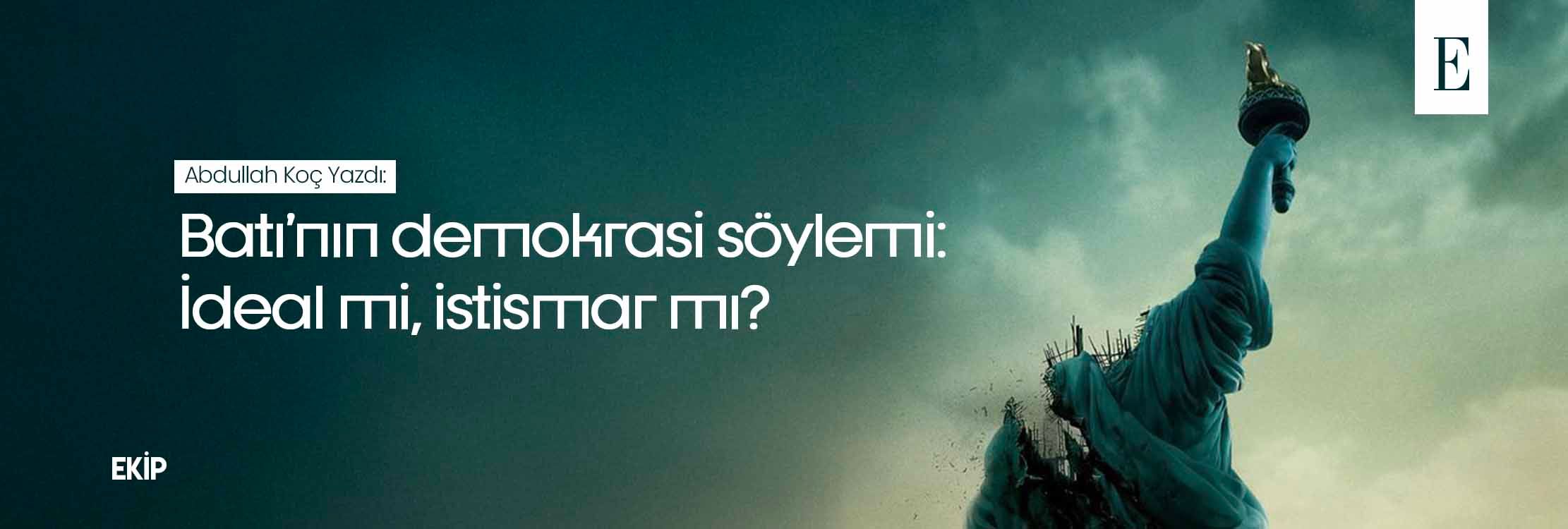 Batı’nın demokrasi söylemi: İdeal mi, istismar mı?