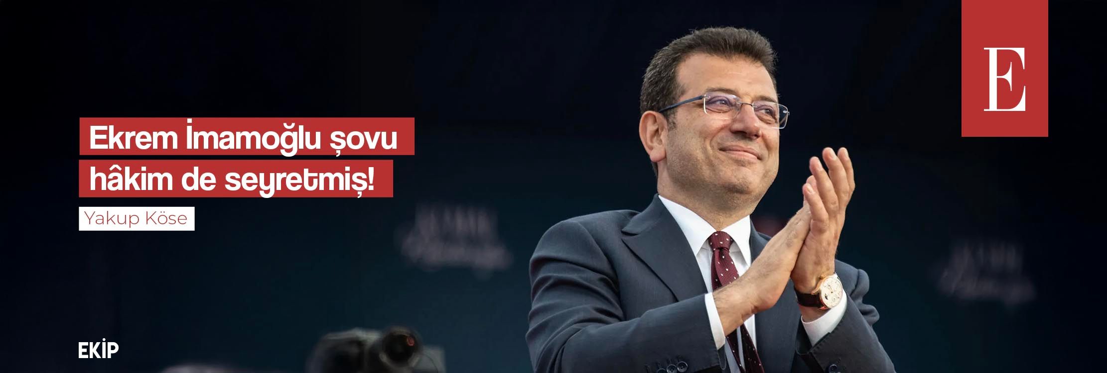Ekrem İmamoğlu şovu hâkim de seyretmiş!