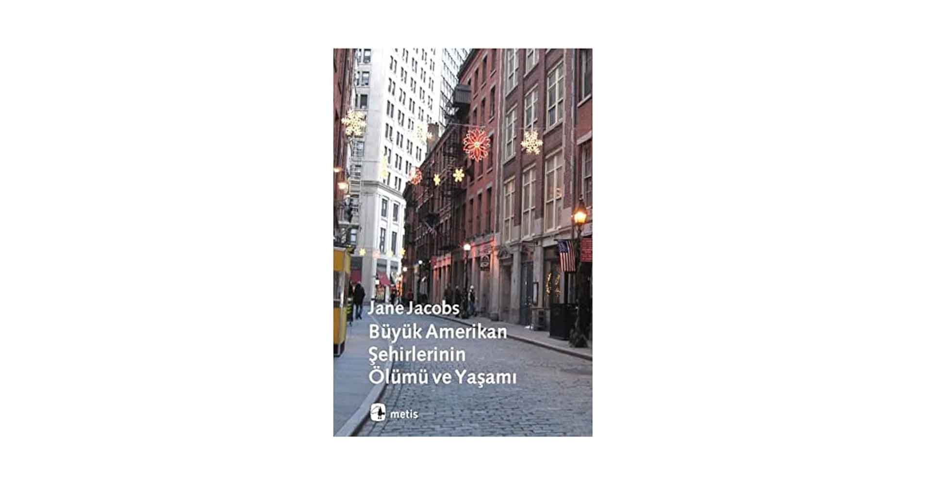 jane jacobs buyuk amerikan sehirlerinin olumu ve yasami.jpg