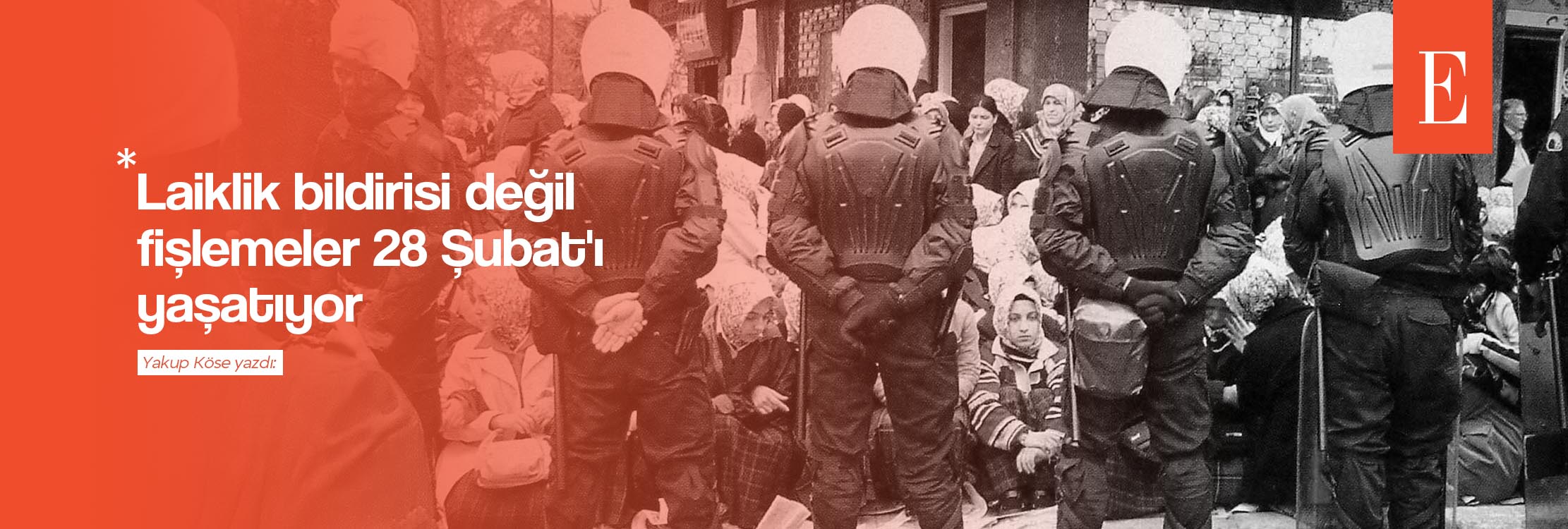 Laiklik bildirisi değil fişlemeler 28 Şubat'ı yaşatıyor