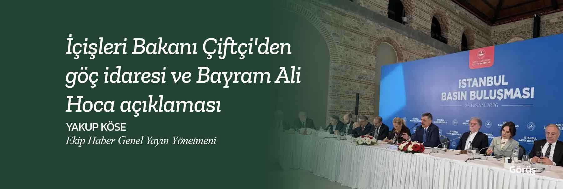 İçişleri Bakanı Çiftçi'den göç idaresi ve Bayram Ali Hoca açıklaması