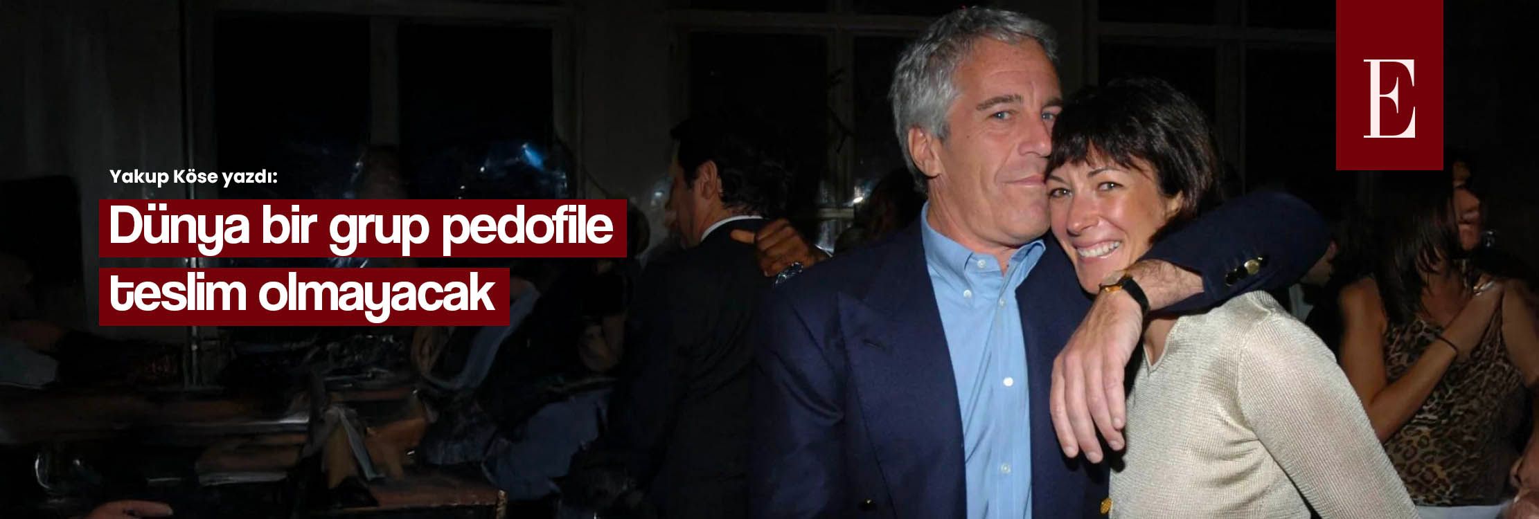 Dünya bir grup pedofile teslim olmayacak