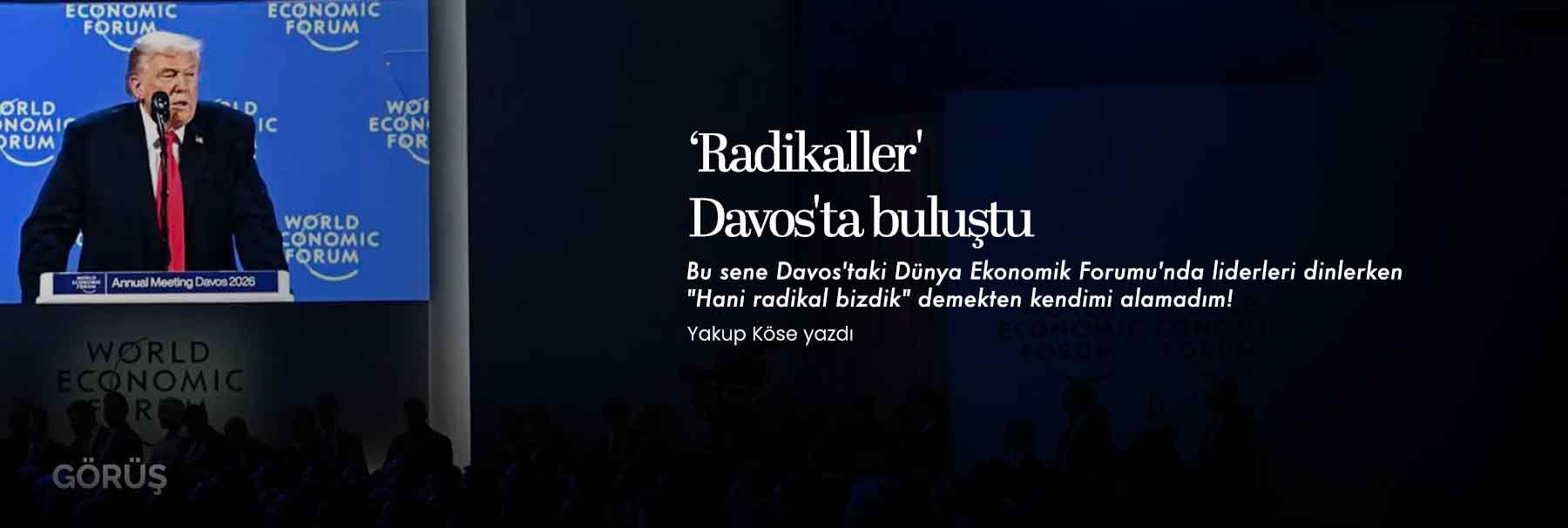 ‘Radikaller' Davos'ta buluştu