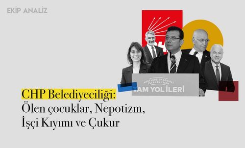 CHP Belediyeciliği: Ölen çocuklar, Nepotizm, İşçi Kıyımı ve Çukur