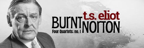 T. S. Eliot’ın “Burnt Norton”ı etrafında