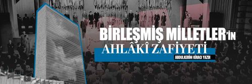 Birleşmiş Milletler'in ahlâki zafiyeti