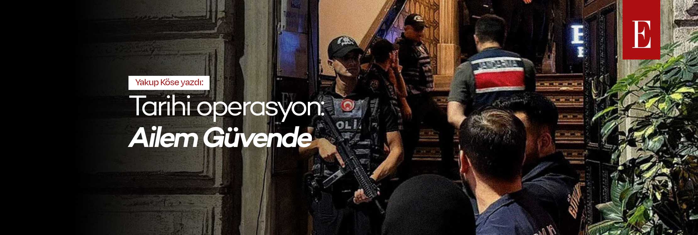 Tarihi operasyon: Ailem Güvende