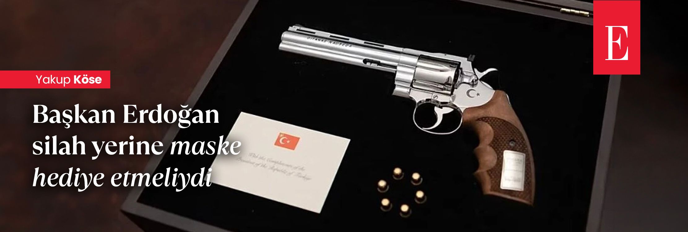 Başkan Erdoğan silah yerine maske hediye etmeliydi