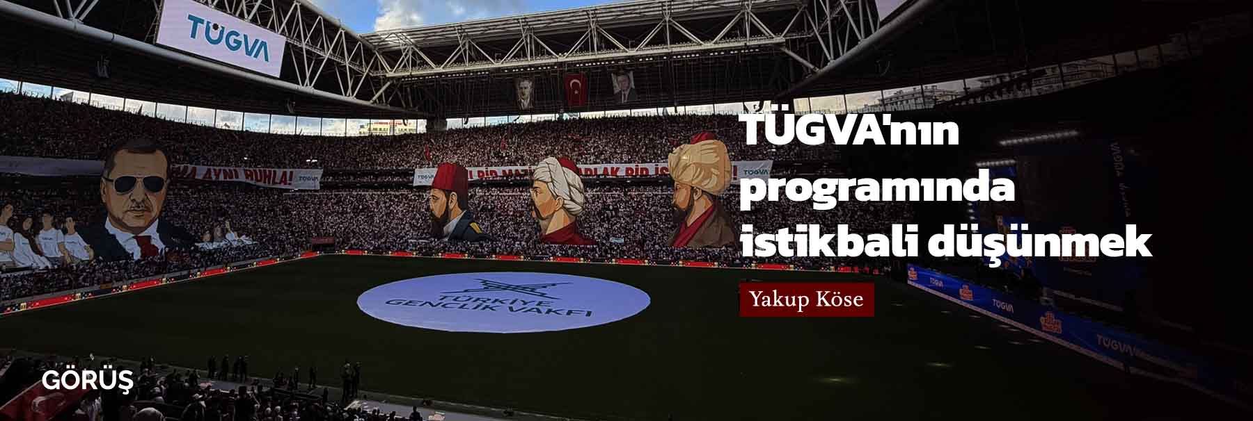 TÜGVA'nın programında istikbali düşünmek